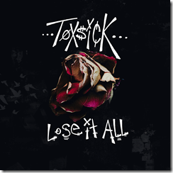 EDM ROCK FUSIONS: Toxsick Shares Sonic Evolution with New Single “Lose It All” featuring Andrew Thomas